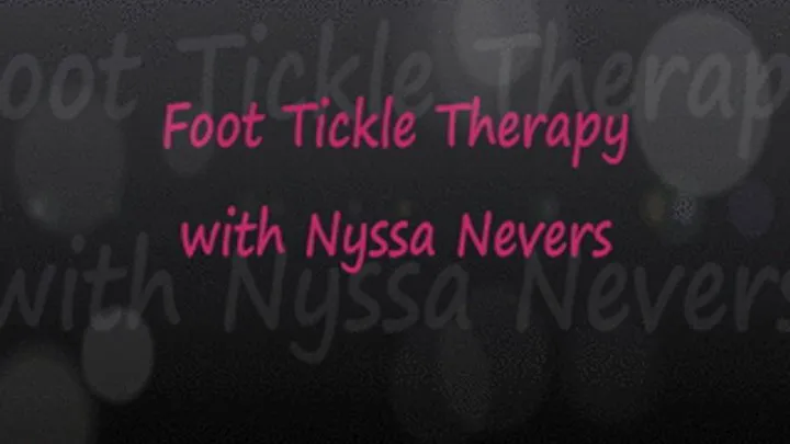 Foot Tickle Therapy with Nyssa Nevers: