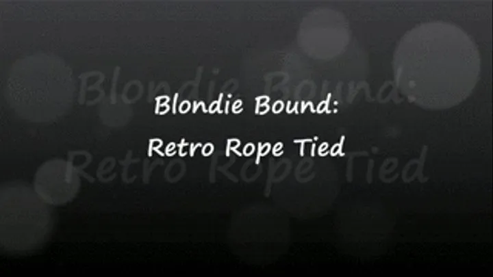 Blondie Bound: Retro Rope Tied