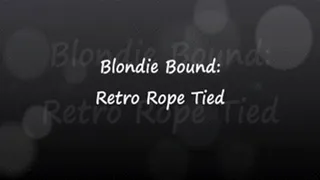 Blondie Bound: Retro Rope Tied