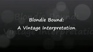 Blondie Bound: A Vintage Interpretation