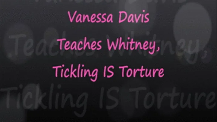 Vanessa Teaches Whitney Tickling IS pt 1