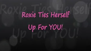 Roxie Ties Herself Up For YOU