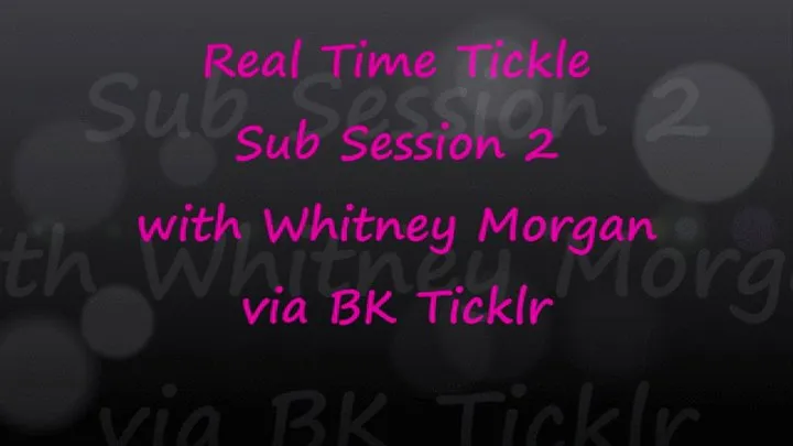 Whitney Morgan Real Time Tickle Sub Session 2 via BK Ticklr