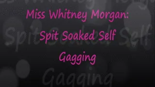 Miss Whitney Spit Soaked Self Gagging