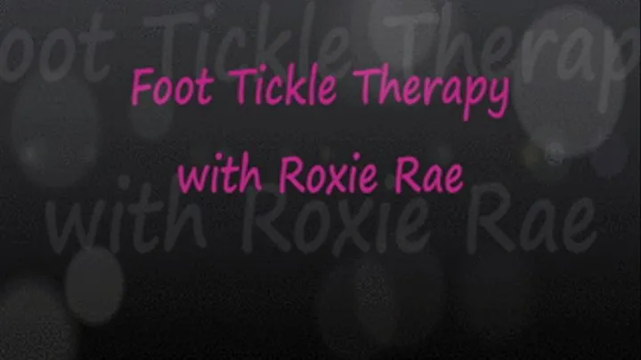 Foot Tickle Therapy: Roxie Rae - FULL