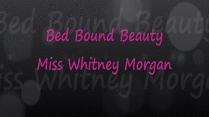 Miss Whitney: Bed Bound Beauty