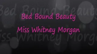 Miss Whitney: Bed Bound Beauty