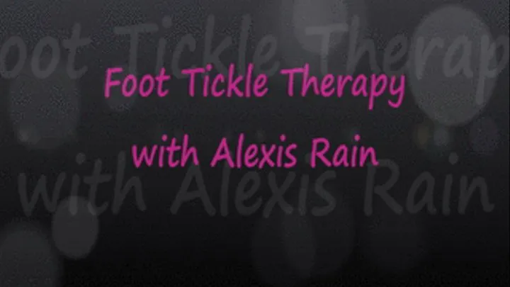 Foot Tickle Therapy with Alexis Rain: FULL