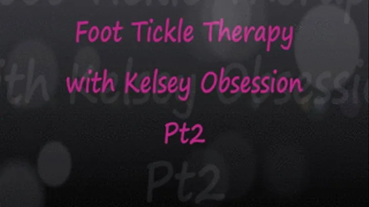 Foot Tickle Therapy with Kelsey Obsession pt2