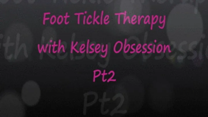 Foot Tickle Therapy with Kelsey Obsession pt2