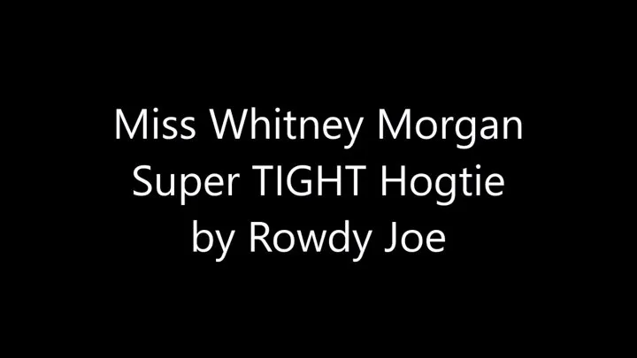 Miss Whitney: Super Tight Hogtie by Rowdy Joe