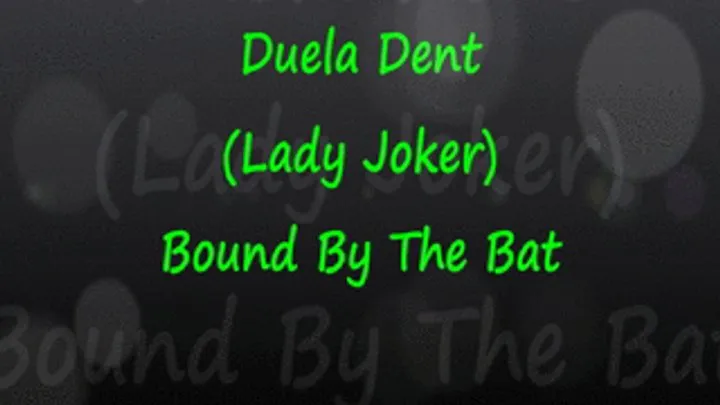 Duela Dent (Lady Joker) Bound By The Bat