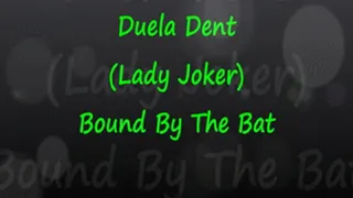 Duela Dent (Lady Joker) Bound By The Bat