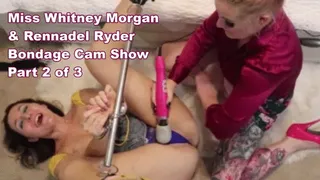 Whitney Morgan & Rennadel Ryder Bondage Cam Show Pt 2