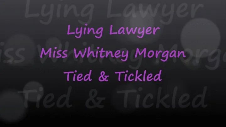 Whitney Morgan: Lying Lawyer Tied And Tickled