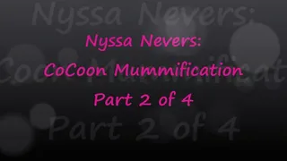 Nyssa Nevers Extreme Cocoon Mummification Part 2