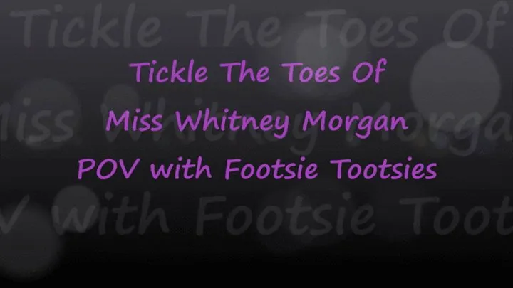 Tickle The Toes Of Miss Whitney Morgan