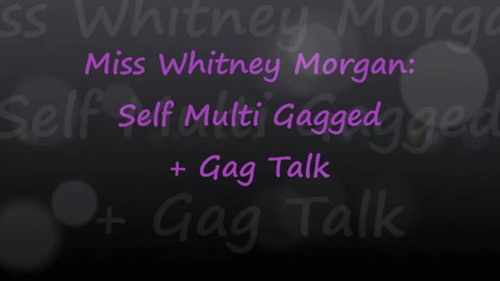 Whitney Morgan: Self Multi Layer Gagged Talk