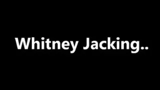 Whitney Jacking!