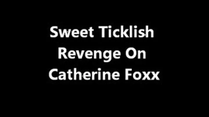 Sweet Tickle Revenge on Catherine Foxx