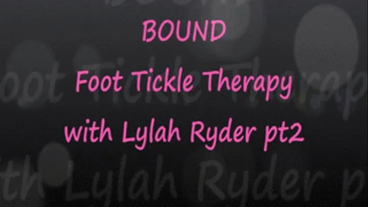 Bound Foot Tickle Therapy with Lylah Ryder pt2