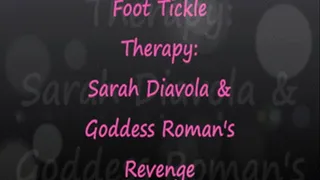 Foot Tickle Therapy: Sarah Diavola & Goddess Roman's Revenge