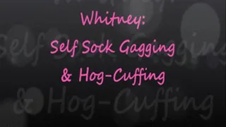 Whitney Self Sock Gags & HogCuffs Herself