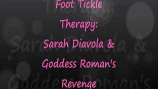 Foot Tickle Therapy with Goddess Roman & Sarah Diavola's Revenge