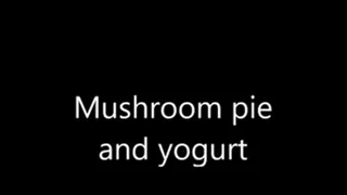 Mushroom pie and yogurt