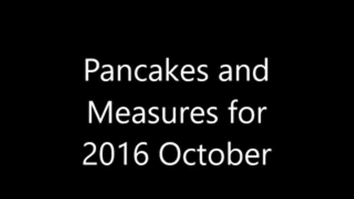 Pancakes and measures for October 2016