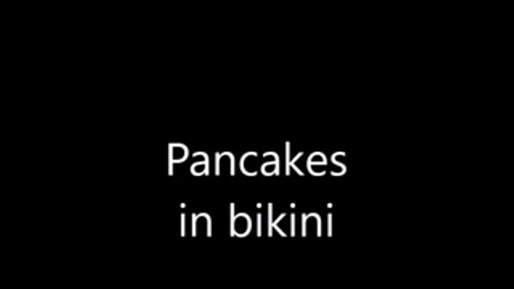 Pancakes in bikini