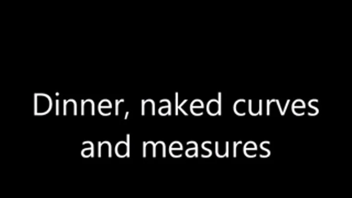 Dinner, naked curves and measures