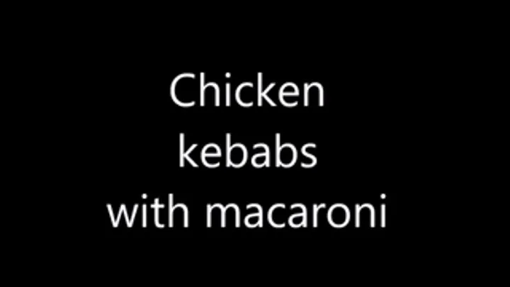 Chicken kebabs and macaroni