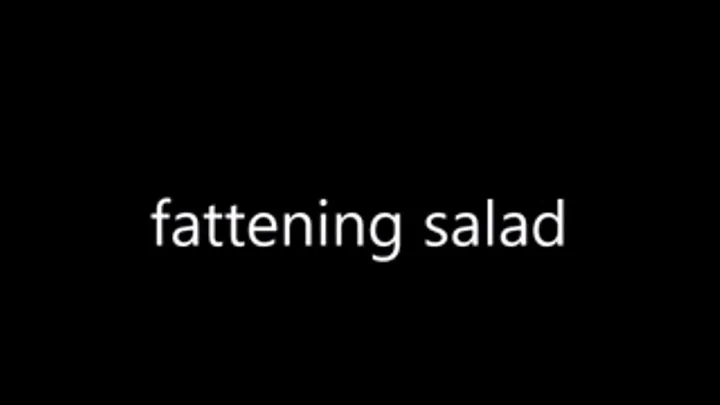 Fattening Salad