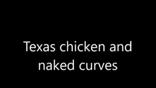 Texas Chicken and naked curves