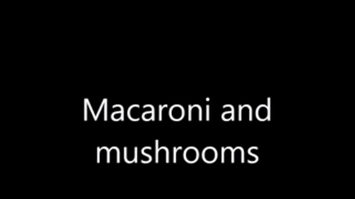 Macaroni and mushrooms