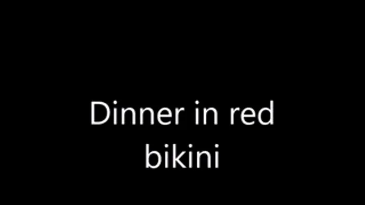 Dinner in red bikini