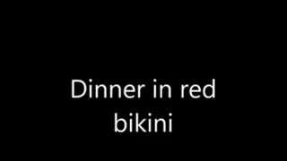 Dinner in red bikini