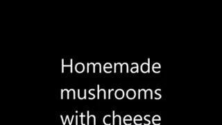 Homemade mushrooms with cheese