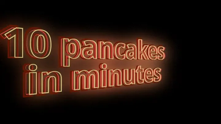 Ten pancakes in minutes