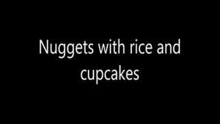 Nuggets, rice, cupcakes