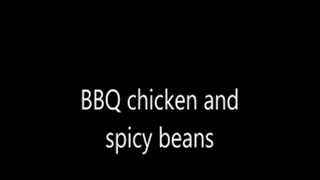 BBQ Chicken and spicy beans