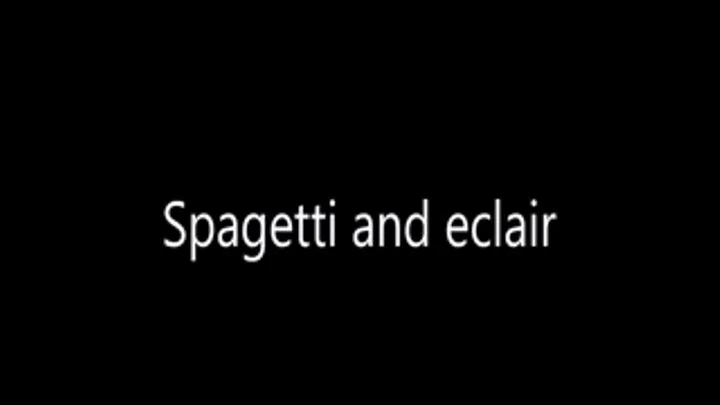 Spagetti and eclair - eaten faster than before