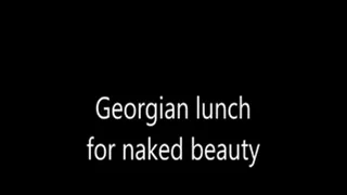 Georgian lunch for naked beauty