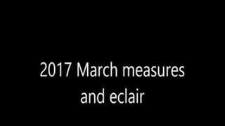 2017 March measures and eclair