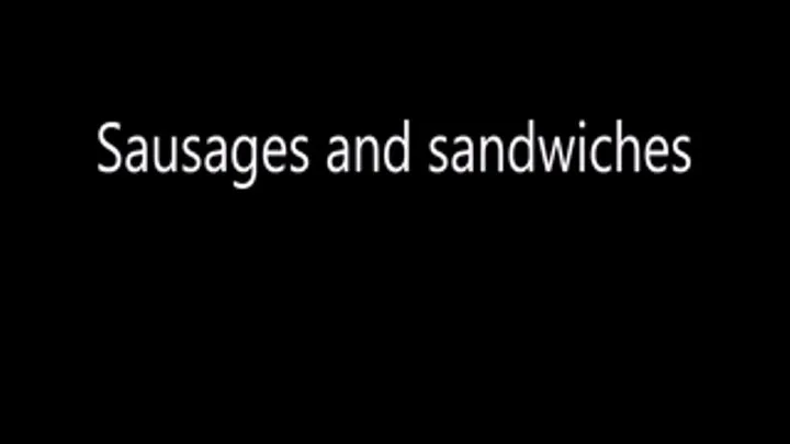 Sausages and sandwiches