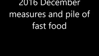 2016 December measures and pile of fast food