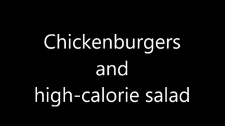 Chickenburgers and high-calorie salad