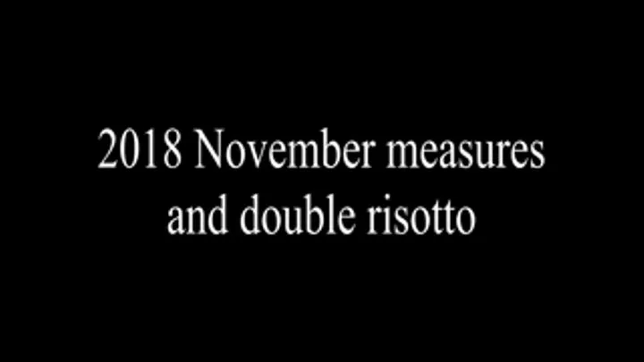 2018 November measures and double risotto