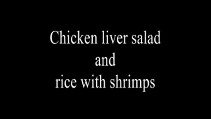 Chicken liver salad and rice with scrimps